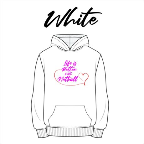 Life is Better with Netball Hoodie. Stellar Uniforms Print On Demand